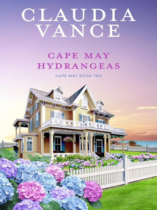 Title details for Cape May Hydrangeas (Cape May Book 10) by Claudia Vance - Available